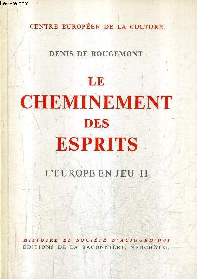 LE CHEMINEMENT DES ESPRIT - L'EUROPE EN JEU II - CENTRE EUROPEEN DE LA CULTURE.