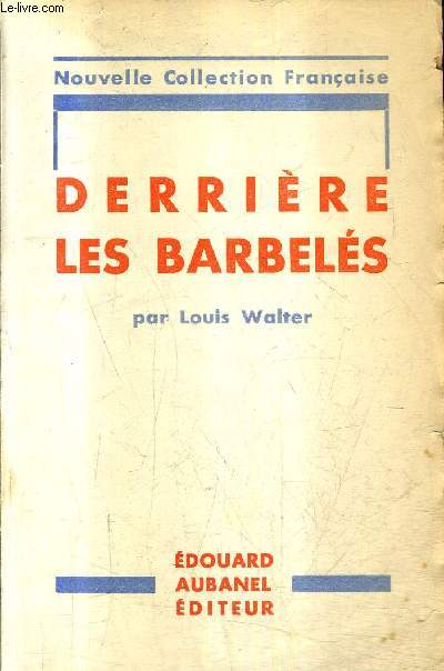 DERRIERE LES BARBELES / NOUVELLE COLLECTION FRANCAISE / 15E EDITION.