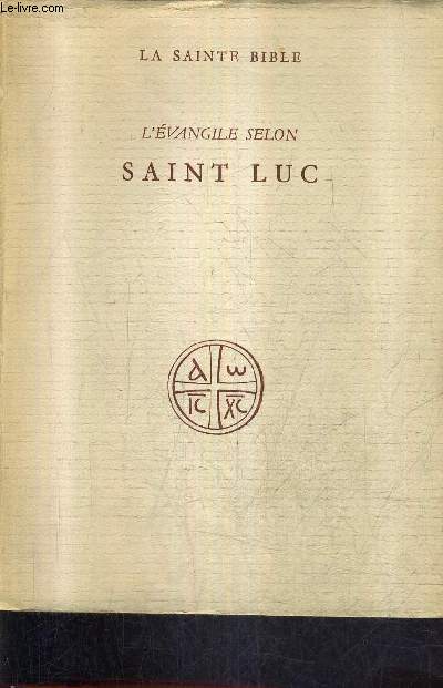 L'EVANGILE SELON SAINT LUC - COLLECTION LA SAINTE BIBLE TRADUITE EN FRANCAIS.