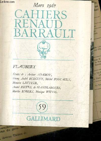 CAHIERS RENAUD BARRAULT N59 MARS 1967 - une hallucination merveilleuse par Mandiargues - un fantastique de bibliothque par Foucault - triple perspective sur une oeuvre par Lecuyer - l'art et la vie de gustave flaubert etc.