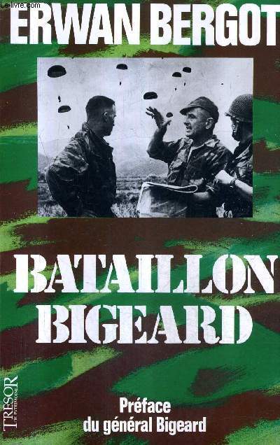 BATAILLON BIGEARD - INDOCHINE 1952-1954 - ALGERIE 1955-1957 / COLLECTION TROUPES DE CHOC.