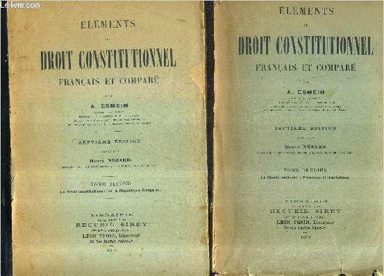 ELEMENTS DE DROIT CONSTITUTIONNEL FRANCAIS ET COMPARE - EN DEUX TOMES - TOMES 1 + 2 - 7E EDITION.