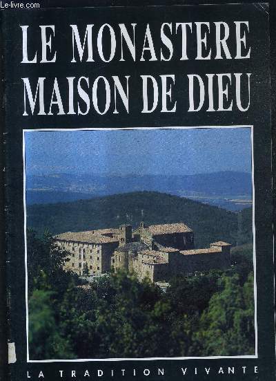 LE MONASTERE MAISON DE DIEU - LA TRADITION VIVANTE.