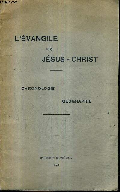 L'EVANGILE DE JESUS CHRIST - CHRONOLOGIE GEOGRAPHIE.