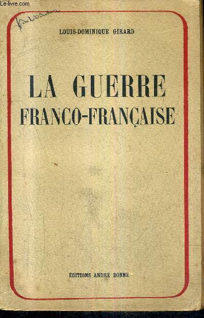 LA GUERRE FRANCO FRANCAISE - TOME 1 : LE MARECHAL REPUBLICAIN.