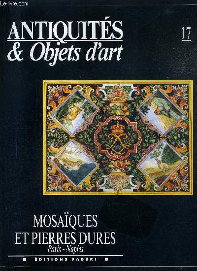 ANTIQUITES & OBJETS D'ART N17 - MOSAIQUES ET PIERRES DURES.