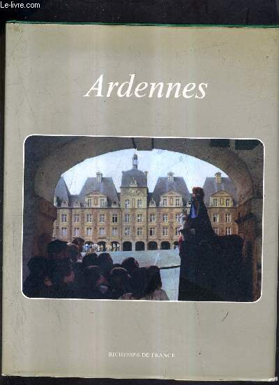 ARDENNES / COLLECTION RICHESSES DE FRANCE.