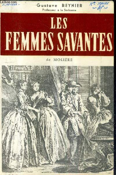 LES FEMMES SAVANTES DE MOLIERE - ETUDE ET ANALYSE - COLLECTION LES CHEFS D'OEUVRE DE LA LITTERATURE EXPLIQUES.