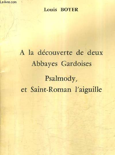 A LA DECOUVERTE DE DEUX ABBAYES GARDOISES PSALMODY ET SAINT ROMAN L'AIGUILLE.