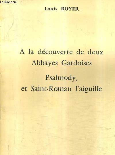 A LA DECOUVERTE DE DEUX ABBAYES GARDOISES PSALMODY ET SAINT ROMAN L'AIGUILLE.