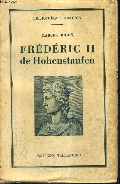 FREDERIC II DE HOHENSTAUFEN - BIBLIOTHEQUE HISTORIA.
