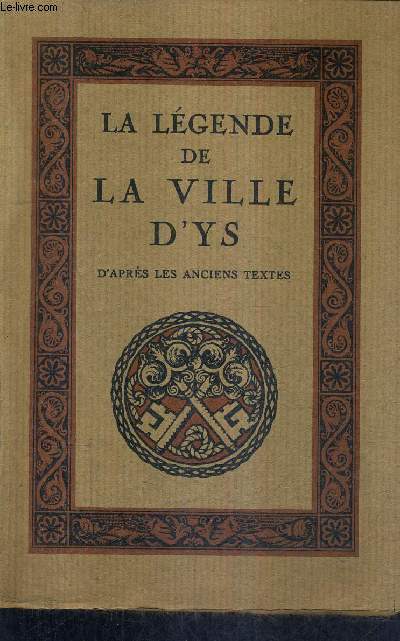 LA LEGENDE DE LA VILLE D'YS D'APRES LES ANCIENS TEXTES .