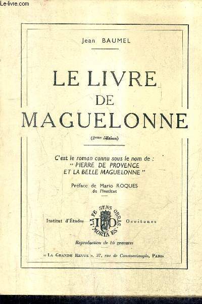 LE LIVRE DE MAGUELONNE - 2E EDITION.