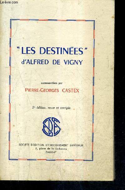 LES DESTINEES D'ALFRED DE VIGNY / 2E EDITION REVUE ET CORRIGEE.