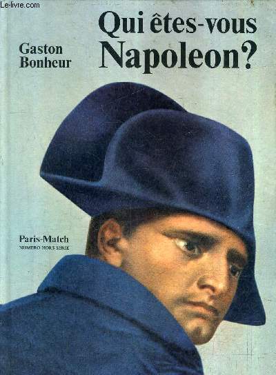 QUI ETES VOUS NAPOLEON ? - PARIS MATCH HORS SERIE.