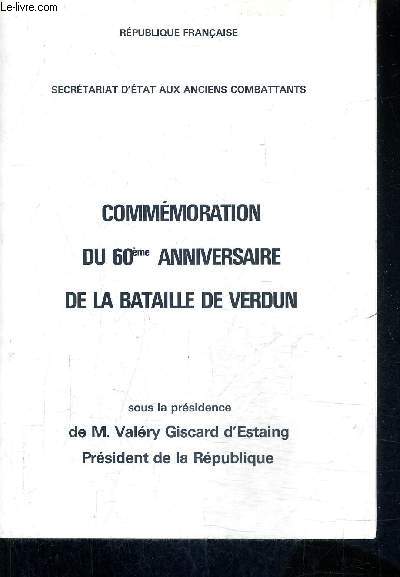 COMMEMORATION DU 60EME ANNIVERSAIRE DE LA BATAILLE DE VERDUN - REPUBLIQUE FRANCAISE - SECRETARIAT D'ETAT AUX ANCIENS COMBATTANTS.