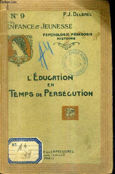 L'EDUCATION EN TEMPS DE PERSECUTION - ENFANCE & JEUNESSE PSYCHOLOGIE PEDAGOGIE HISTOIRE N9.
