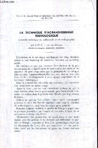 LA TECHNIQUE D'AGRANDISSEMENT RADIOLOGIQUE (NOUVELLE TECHNIQUE EN RADIOSCOPIE ET EN RADIOGRAPHIE) - EXTRAIT DU JOURNAL BELGE DE RADIOLOGIE VOL XXXIIII 1950 FASC. 2 .