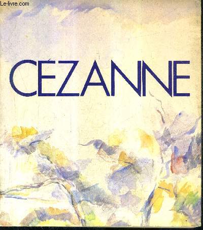 CEZANNE AIX EN PROVENCE MUSEE GRANET DU 12 JUIN AU 31 AOUT 1982 - EXPOSITION.