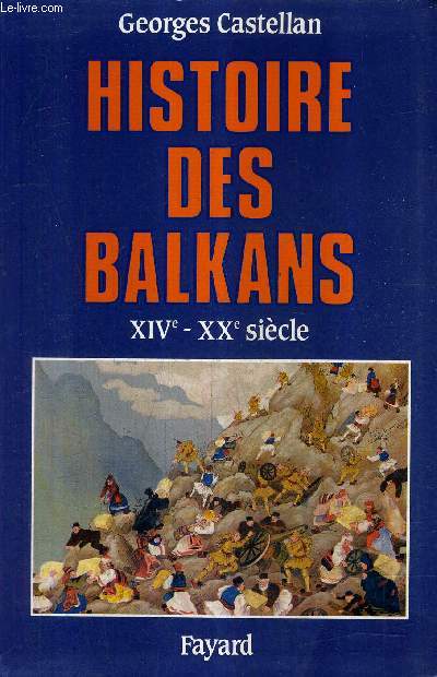HISTOIRE DES BALKANS XIVE - XXE SIECLE.