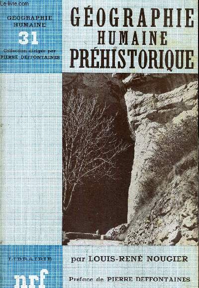 GEOGRAPHIE HUMAINE PREHISTORIQUE / COLLECTION GEOGRAPHIE HUMAINE N31.