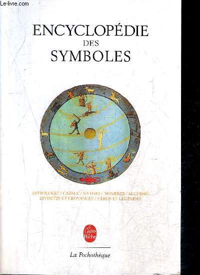 ENCYCLOPEDIE DES SYMBOLES - ASTROLOGIE CABALE MYTHES NOMBRES ALCHIMIE DIVINITES ET CROYANCES HEROS ET LEGENDES / COLLECTION ENCYCLOPEDIES D'AUJOURD'HUI.