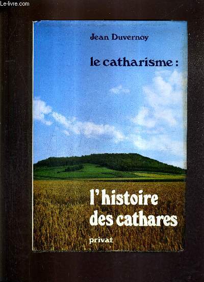 LE CATHARISME : L'HISTOIRE DES CATHARES.
