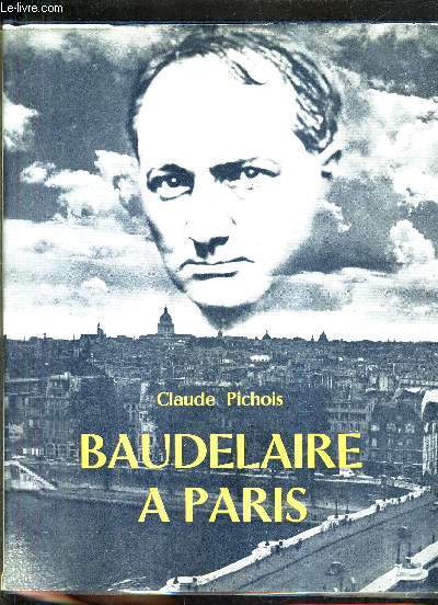 BAUDELAIRE A PARIS / COLLECTION ALBUMS LITTERAIRES DE LA FRANCE.