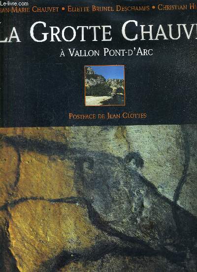 LA GROTTE CHAUVET A VALLON PONT D'ARC.