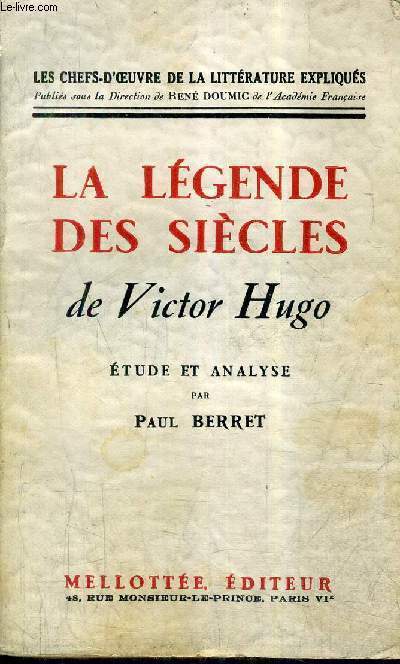 LA LEGENDE DES SIECLES DE VICTOR HUGO / COLLECTION LES CHEFS D'OEUVRE DE LA LITTERATURE EXPLIQUES.