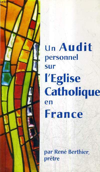 UN AUDIT PERSONNEL SUR L'EGLISE CATHOLIQUE EN FRANCE.