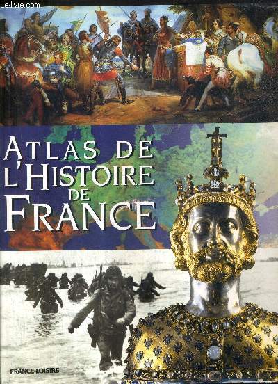 ATLAS DE L'HISTOIRE DE FRANCE.