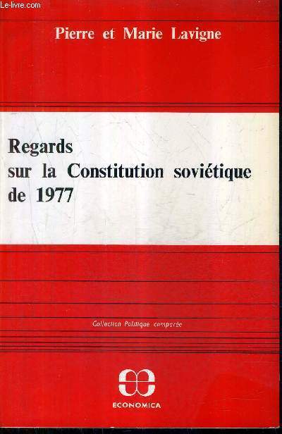 REGARDS SUR LA CONSTITUTION SOVIETIQUE DE 1977 - COLLECTION POLITIQUE COMPAREE.