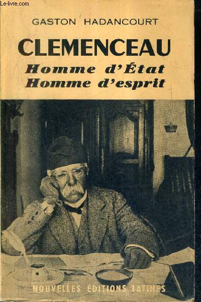 CLEMENCEAU HOMME D'ETAT HOMME D'ESPRIT.