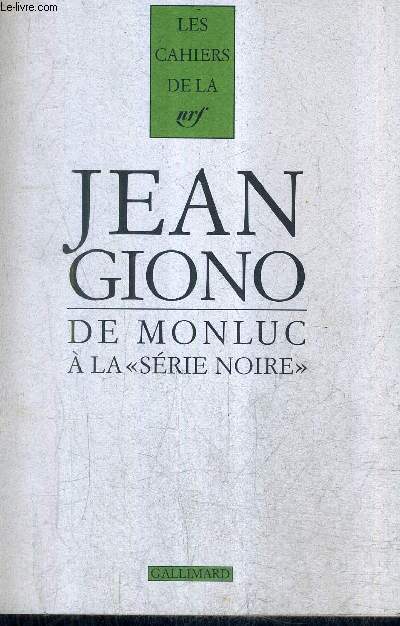 DE MONLUC A LA SERIE NOIRE - CAHIERS GIONO N5.