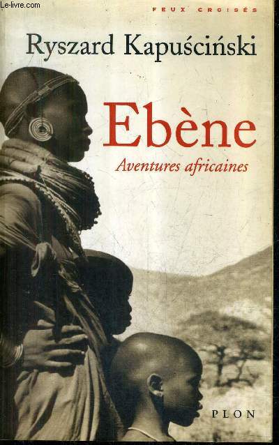 EBENE AVENTURES AFRICAINES / COLLECTION FEUX CROISES.