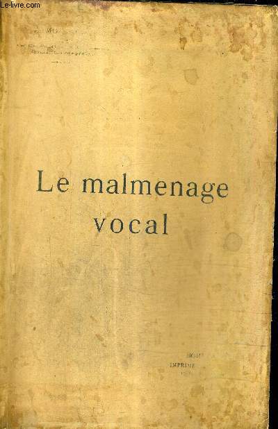 LE MALMENAGE VOCAL + ENVOI DE L'AUTEUR .