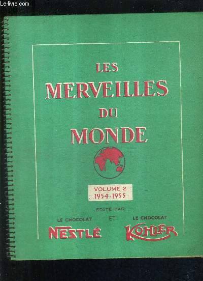 LES MERVEILLES DU MONDE - VOLUME 2 1954-1955 - ALBUM A VIGNETTES EN COULEURS COMPLET .