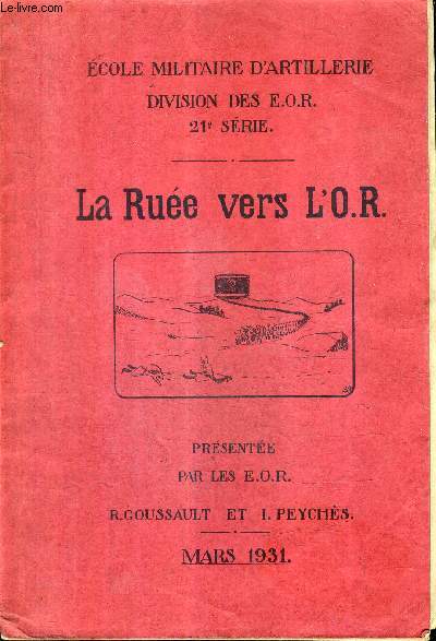ECOLE MILITAIRE D'ARTILLERIE DIVISON DES E.O.R. 21E SERIE - LA RUEE VERS L'O.R. - MARS 1931.