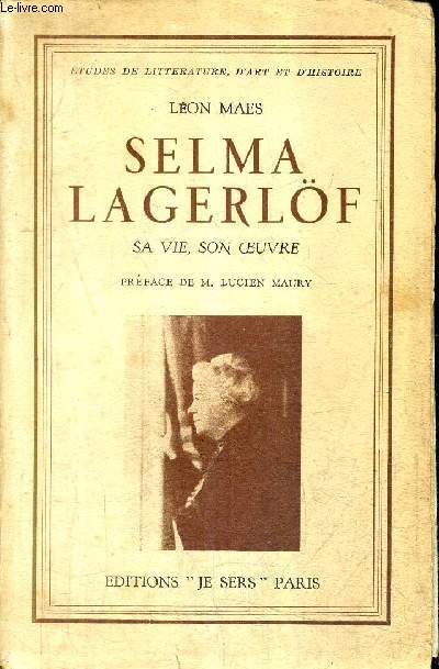 SELMA LAGERLOF SA VIE SON OEUVRE - COLLECTION ETUDES DE LITTERATURE D'ART ET D'HISTOIRE.