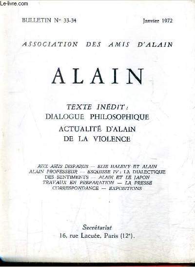 ASSOCIATION DES AMIS D'ALAIN N33-34 JANVIER 1972 - ALAIN - TEXTE INEDIT : DIALOGUE PHILOSOPHIQUE ACTUALITE D'ALAIN DE LA VIOLENCE .
