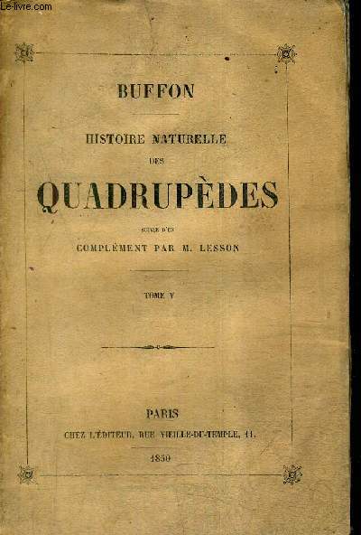 HISTOIRE NATURELLE DES QUADRUPEDES SUIVIE D'UN COMPLEMENT PAR M.LESSON - TOME 5.
