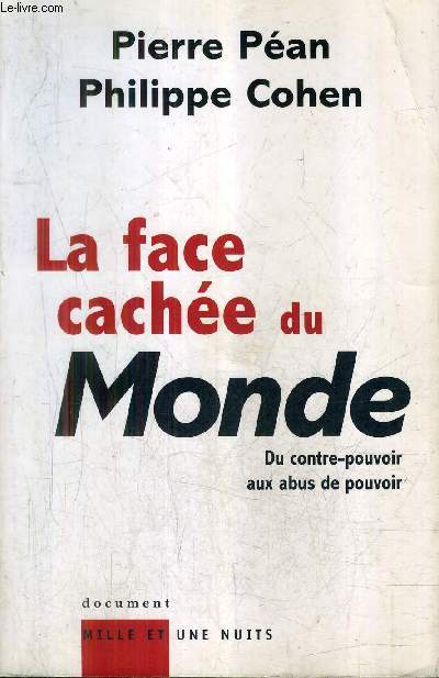 LA FACE CACHEE DU MONDE - DU CONTRE POUVOIR AUX ABUS DE POUVOIR / DOCUMENTS.