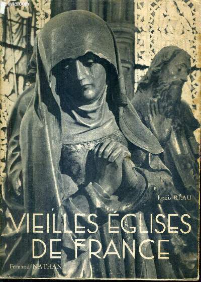 VIEILLES EGLISES DE FRANCE - TOME 1 / COLLECTION MERVEILLES DE L'ART.