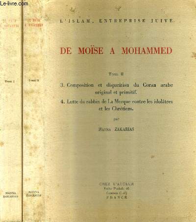 L'ISLAM ENTREPRISE JUIVE - DE MOISE A MOHAMMED - EN DEUX TOMES - TOMES 1 + 2.