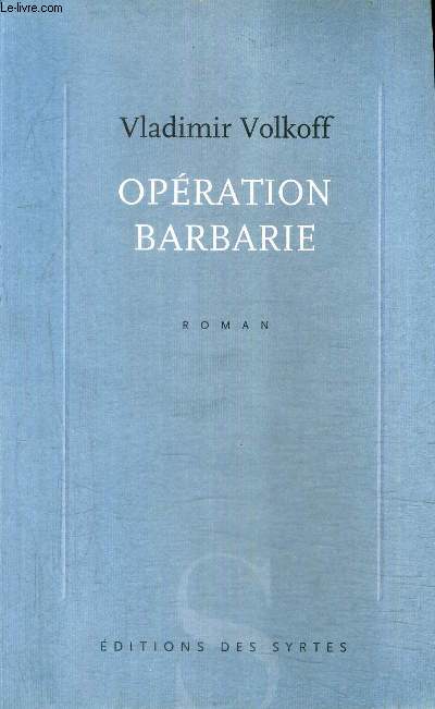 OPERATION BARBARIE - ROMAN.