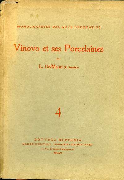 VINOVO ET SES PORCELAINES (UNE PAGE D'HISTOIRE DE L'ART EN PIEMONT) - COLLECTION MONOGRAPHIES DES ARTS DECORATIFS.