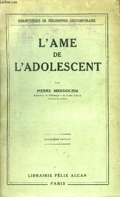 L'AME DE L'ADOLESCENT - COLLECTION BIBLIOTHEQUE DE PHILOSOPHIE CONTEMPORAINE / 4E EDITION.