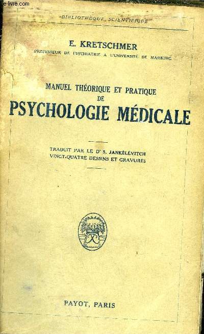 MANUEL THEORIQUE ET PRATIQUE DE PSYCHOLOGIE MEDICALE / COLLECTION BIBLIOTHEQUE SCIENTIFIQUE.