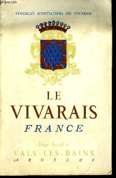 SYNDICAT D'INITATIVES DU VIVARAIS - LE VIVARAIS EN FRANCE - LIVRET GUIDE.